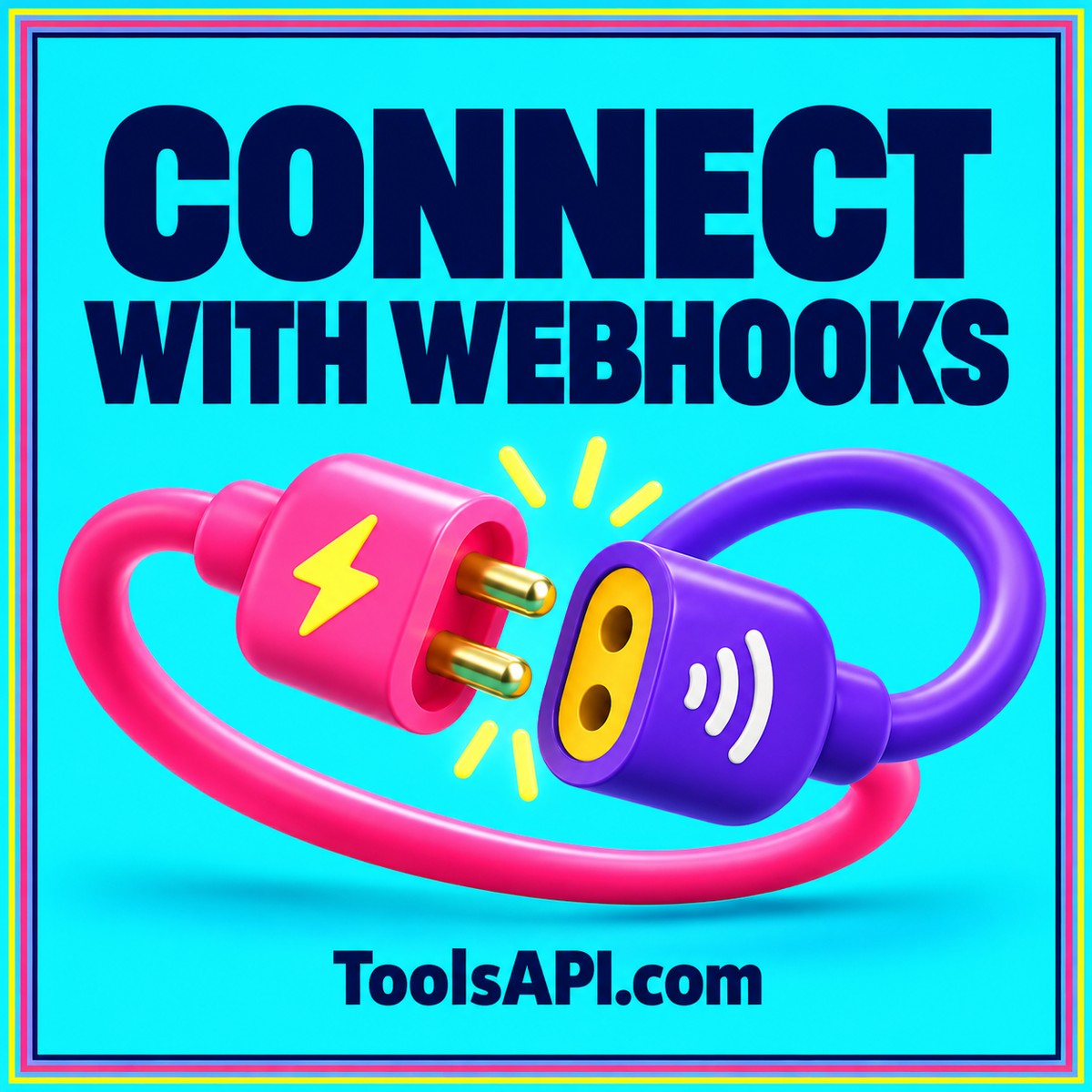 CONNECT WITH WEBHOOKS — ToolsAPI.com